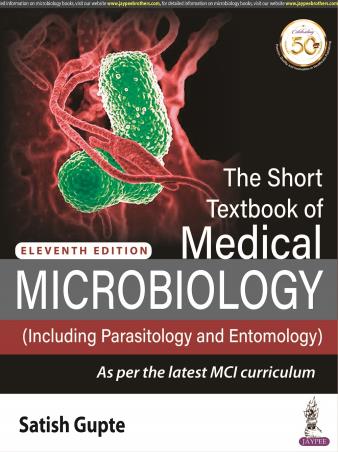 Book cover number 1 for The Short Textbook Of Medical Microbiology (Including Parasitology And Entomology) written by Satish Gupte published by Jaypee Brothers Medical Publishers (P) Ltd.
