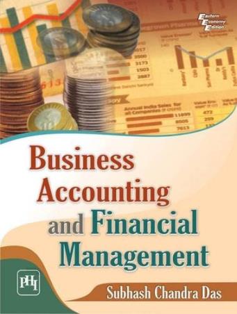 Book cover number 1 for Business Accounting And Financial Management written by Subhash Chandra Das published by PHI Learning Private Limited
