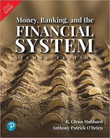 Book cover number 1 for Money, Banking and the Financial System written by R. Glenn Hubbard, Anthony Patrick O' Brien published by Pearson Education