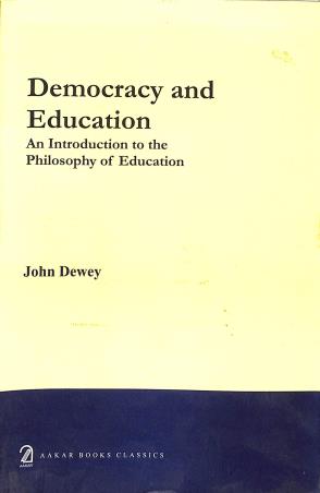 Book cover number 1 for Democracy And Education : An Introduction To The Philosophy Of Education written by John Dewey published by Aakar Books