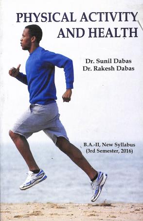 Book cover number 1 for Physical Activity And Health written by Sunil Dabas, Rakesh Dabas published by Sports Publication