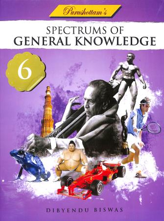 Book cover number 1 for Spectrums Of General Knowledge 6 written by Dibyendu Biswas published by Purushottam Publishers