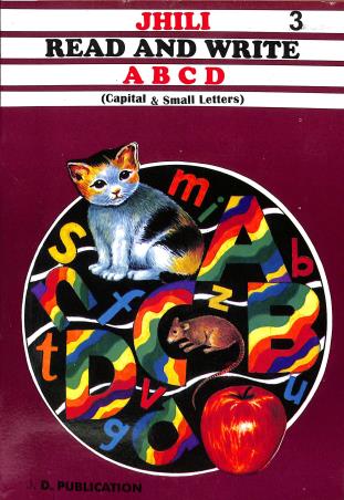 Book cover number 1 for Jhili Read And Write A B C D : Capital & Small Letters 3 written by NA published by J . D. Publication