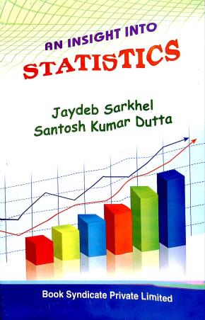 Book cover number 1 for An Insight Into Statistics written by Jaydeb Sarkhel, Santosh Kumar Dutta published by Book Syndicate Pvt. Ltd.