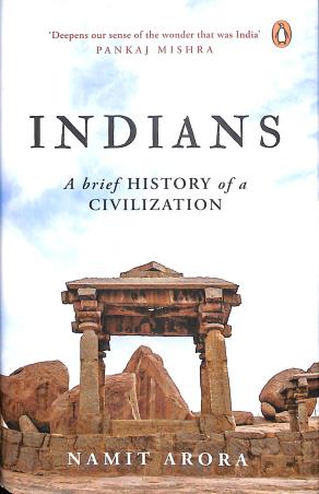 Book cover number 1 for Indians: A Brief History Of A Civilization written by Namit Arora published by Viking