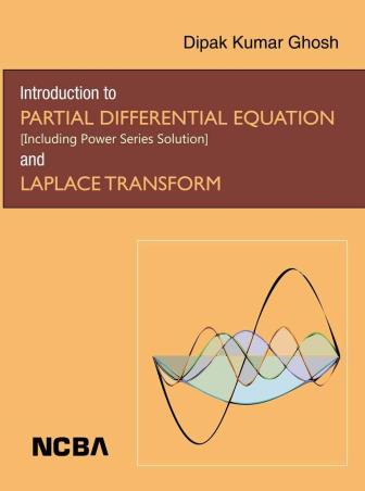 Book cover number 1 for Introduction To Partial Differential Equation And Laplace Transform written by Dipak Kumar Ghosh published by New Central Book Agency (P) Ltd