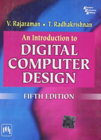 Book cover number 1 for An Introduction To Digital Computer Design written by V. Rajaraman, T. Radhakrishnan published by PHI Learning Private Limited
