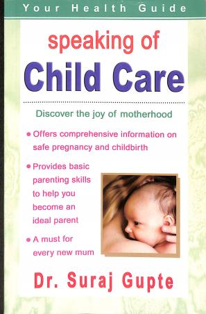 Book cover number 1 for Speaking Of Child Care written by Suraj Gupte published by Sterling Publishers Private Limited