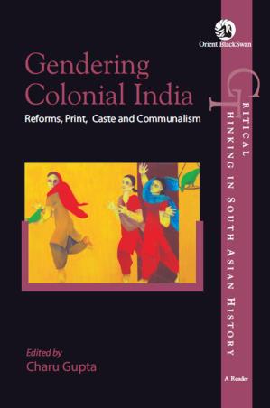 Book cover number 1 for Gendering Colonial India : Reforms, Print, Caste And Communalism written by Charu Gupta published by Orient BlackSwan