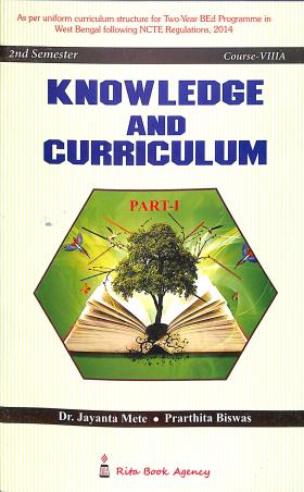 Book cover number 1 for Knowledge And Curriculum Part 1 written by Jayanta Mete, Prarthita Biswas published by Rita Book Agency