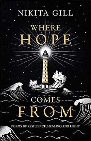 Book cover number 1 for Where Hope Comes From : Healing Poetry For The heart, Mind And Soul written by Nikita Gill published by Trapeze