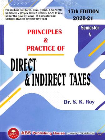 Book cover number 1 for Principles & Practice Of Direct & Indirect Taxes Semester 5 written by Sujit Kumar Roy published by ABS Publishing House