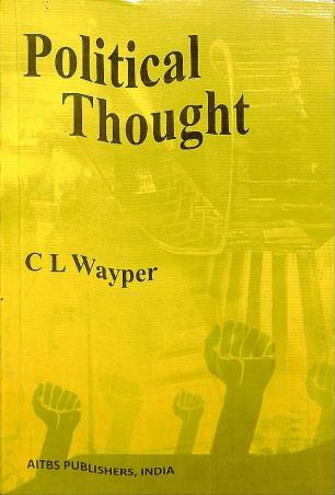 Book cover number 1 for Political Thought written by C. L. Wayper published by AITBS Publishers