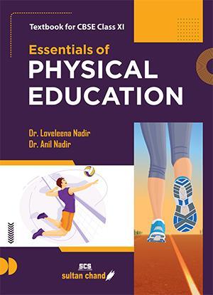 Book cover number 1 for Essential Of Physical Education CBSE Class 11 (2021) written by Loveleena Nadir, Anil Nadir published by Sultan Chand & Sons (P) Ltd
