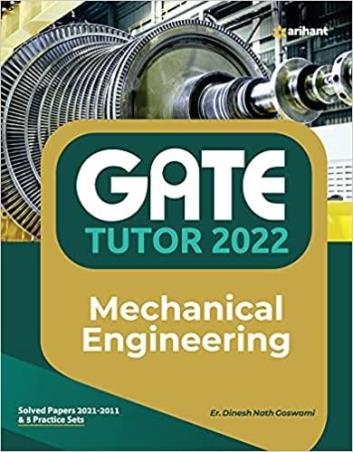 Book cover number 1 for GATE Tutor 2022 : Mechanical Engineering written by Dinesh Nath Goswami published by Arihant Publications (India) Limited