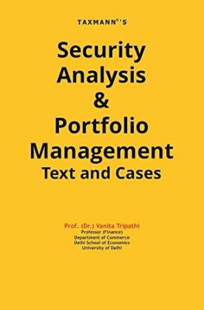 Book cover number 1 for Taxmann's Security Analysis & Portfolio Management Text And Cases written by Vanita Tripathi published by Taxmann Publications Pvt. Ltd.