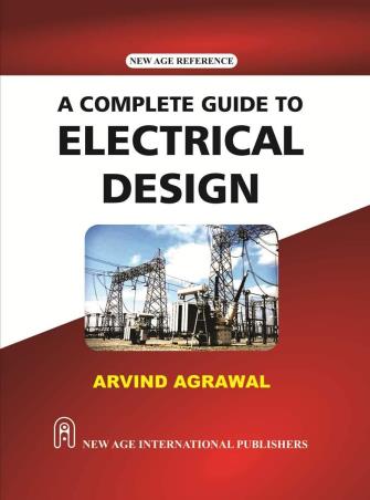 Book cover number 1 for A Complete Guide To Electrical Design written by Arvind Agrawal published by New Age International (P) Limited, Publishers