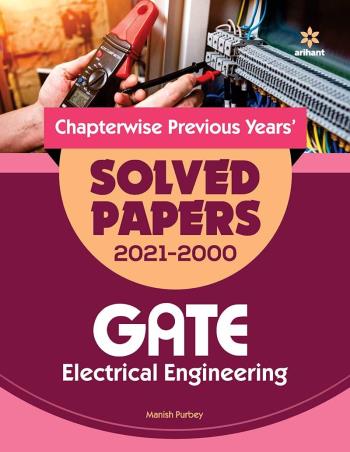 Book cover number 1 for Chapterwise Previous Years' Solved Papers (2021-2000) Gate Electrical Engineering written by Manish Purbey published by Arihant Publications (India) Limited
