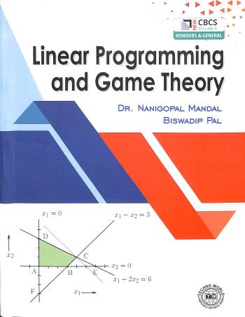 Book cover number 1 for Linear Programming And Game Theory written by Nanigopal  Mandal, Biswadip Pal published by Techno World