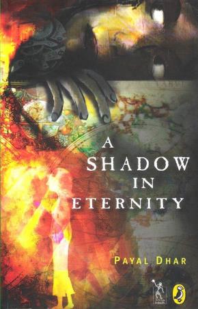 Book cover number 1 for A Shadow In Eternity written by Payal Dhar published by Puffin