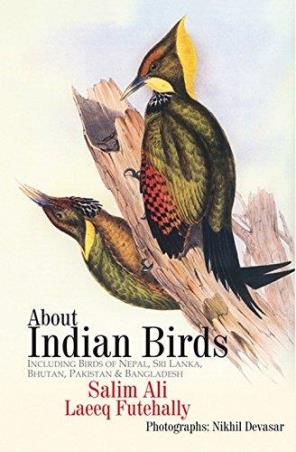 Book cover number 1 for About Indian Birds : Including Birds Of Nepal, Sri Lanka, Bhutan, Pakistan & Bangladesh written by Salim Ali, Laeeq Futehally published by Wisdom Tree