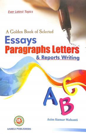 Book cover number 1 for A Golden Book Of Selected Essays Paragraphs Letters & Report Writing written by Asim Kumar Mahanti published by Aaheli Publishers