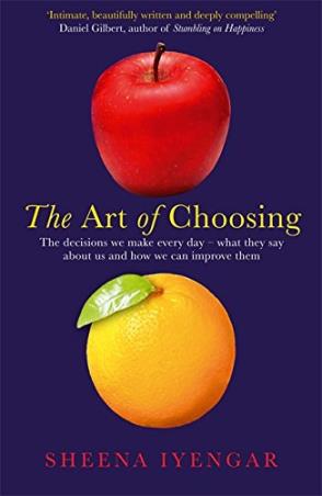 Book cover number 1 for The Art Of Choosing written by Sheena Iyengar published by Little, Brown Book