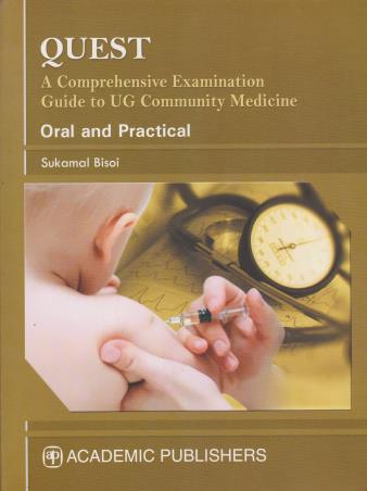 Book cover number 1 for Quest A Comprehensive Examination Guide To UG Community Medicine Oral And Practical written by Sukamal Bisoi published by Academic Publishers