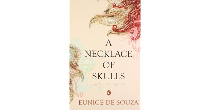 Book cover number 1 for A Necklace Of Skulls : Collected Poems written by Eunice De Souza published by Penguin Books