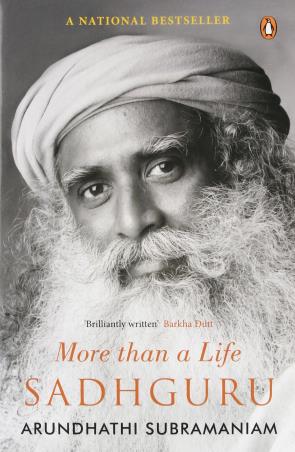 Book cover number 1 for Sadhguru : More Than A Life written by Arundhathi Subramaniam published by Penguin Books