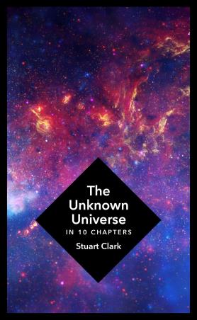 Book cover number 1 for The Unknown Universe written by Stuart Clark published by Head Of Zeus