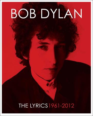 Book cover number 1 for The Lyrics : Since 1962: 1961 - 2012 written by Bob Dylan published by Simon & Schuster