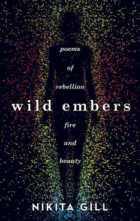 Book cover number 1 for Wild Embers : Poems Of rebellion, Fire And beauty written by Nikita Gill published by Trapeze