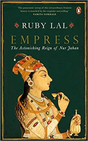 Book cover number 1 for Empress : The Astonishing Reign Of Nur Jahan written by Ruby Lal published by Penguin Books