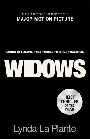 Book cover number 1 for Widows written by Lynda La Plante published by Zaffre Publishing