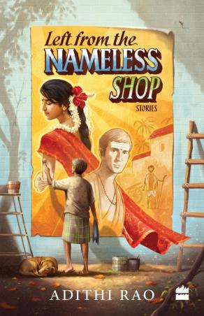 Book cover number 1 for Left From The Nameless Shop written by Adithi Rao published by Harper Collins Publishers
