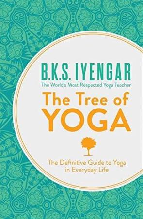 Book cover number 1 for The Tree Of Yoga : The Definitive Guide To Yoga In Everyday Life written by B. K. S. Iyengar published by Harper Collins Publishers