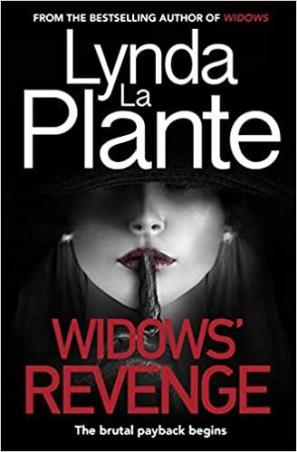Book cover number 1 for Widows' Revenge written by Lynda La Plante published by Zaffre Publishing