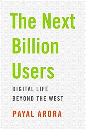 Book cover number 1 for The Next Billion Users – Digital Life Beyond The West written by Payal Arora published by Harvard Business Review Press