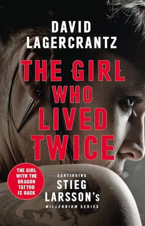 Book cover number 1 for The Girl Who Lived Twice written by David Lagercrantz published by MacLehose Press