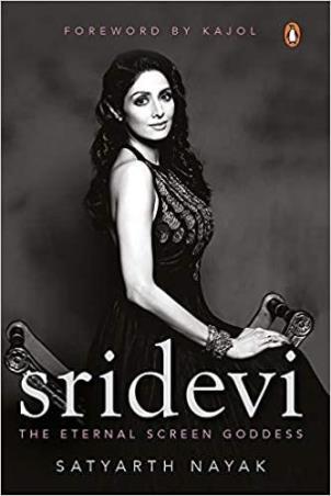 Book cover number 1 for Sridevi : The Eternal Screen Goddess written by Satyarth Nayak published by Penguin Books