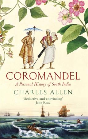 Book cover number 1 for Coromandel : A Personal History Of South India written by Charles Allen published by Abacus
