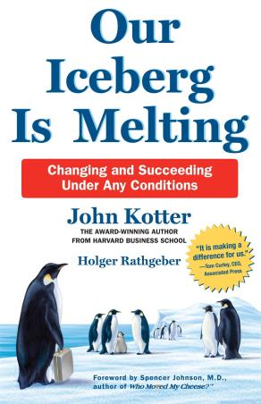 Book cover number 1 for Our Iceberg Is Melting : Changing And Succeeding Under Any Conditions written by John Kotter, Holger Rathgeber published by Pan Books