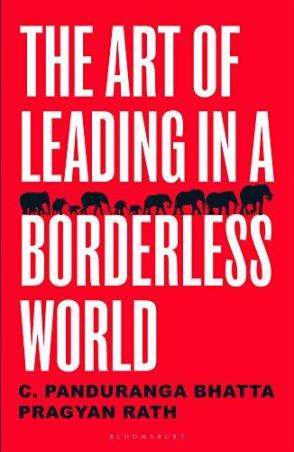 Book cover number 1 for The Art Of Leading In A Borderless World written by C Panduranga Bhatta, Pragyan Rath published by Bloomsbury Publishing