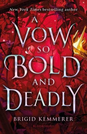 Book cover number 1 for A Vow So Bold And Deadly written by Brigid Kemmerer published by Bloomsbury Publishing