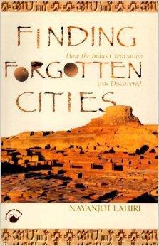 Book cover number 1 for Finding Forgotten Cities : How The Indus Civilization Was Discovered written by Nayanjot Lahiri published by Orient BlackSwan