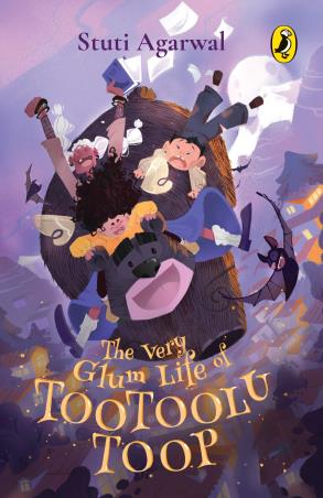 Book cover number 1 for The Very Glum Life Of Tootoolu Toop written by Stuti Agarwal published by Puffin