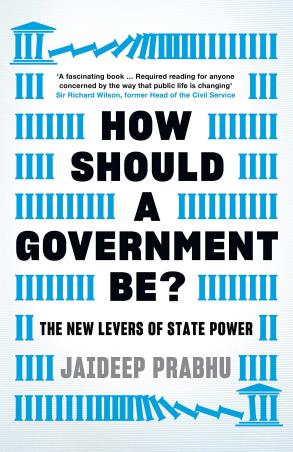Book cover number 1 for How Should A Government Be? written by Jaideep Prabhu published by Profile Books