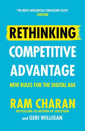 Book cover number 1 for Rethinking Competitive Advantage : New Rules For The Digital Age written by Ram Charan published by Random House