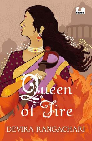 Book cover number 1 for Queen Of Fire written by Devika Rangachari published by Duckbill